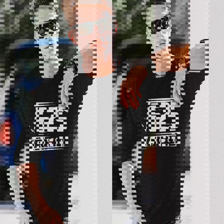 25 Years Old Square Root 25Th Birthday Long Sleeve T-Shirt Gifts for Him