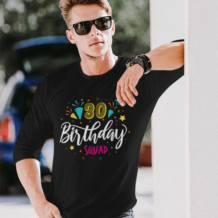 30 Year Old Birthday Squad 30Th Party Crew Group Friends Long Sleeve T-Shirt Gifts for Him