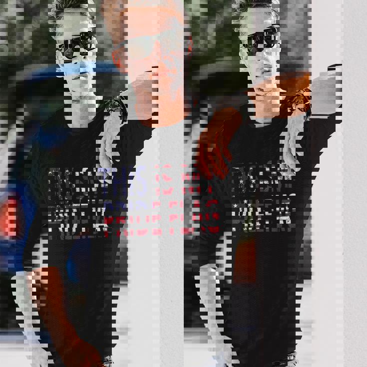 4Th Of July This Is My Pride Flag Usa American Land Identity Long Sleeve T-Shirt T-Shirt Gifts for Him