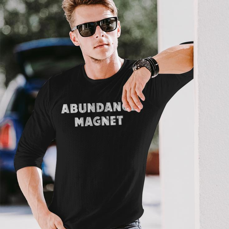 Abundance Magnet Positive Affirmations And Quotes Long Sleeve T-Shirt Gifts for Him