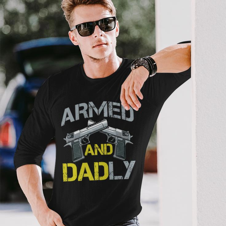 Armed And Dadly Armed Dad Pun Deadly Fathers Day Long Sleeve T-Shirt Gifts for Him