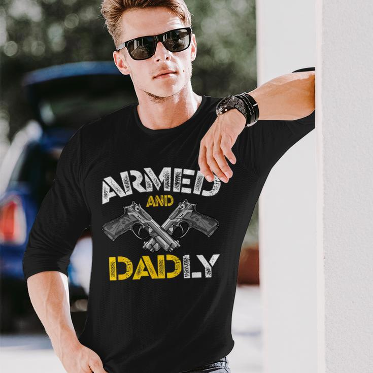 Armed And Dadly Armed And Deadly Dad Fathers Day Long Sleeve T-Shirt Gifts for Him