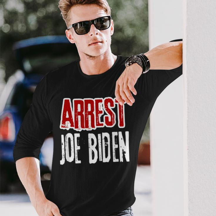Arrest Joe Biden Lock Him Up Political Humor Long Sleeve T-Shirt Gifts for Him