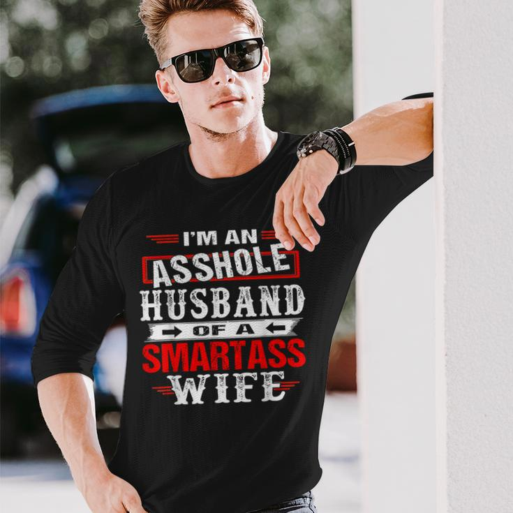 Im An Asshole Husband Of A Smartass Wife Long Sleeve T-Shirt T-Shirt Gifts for Him