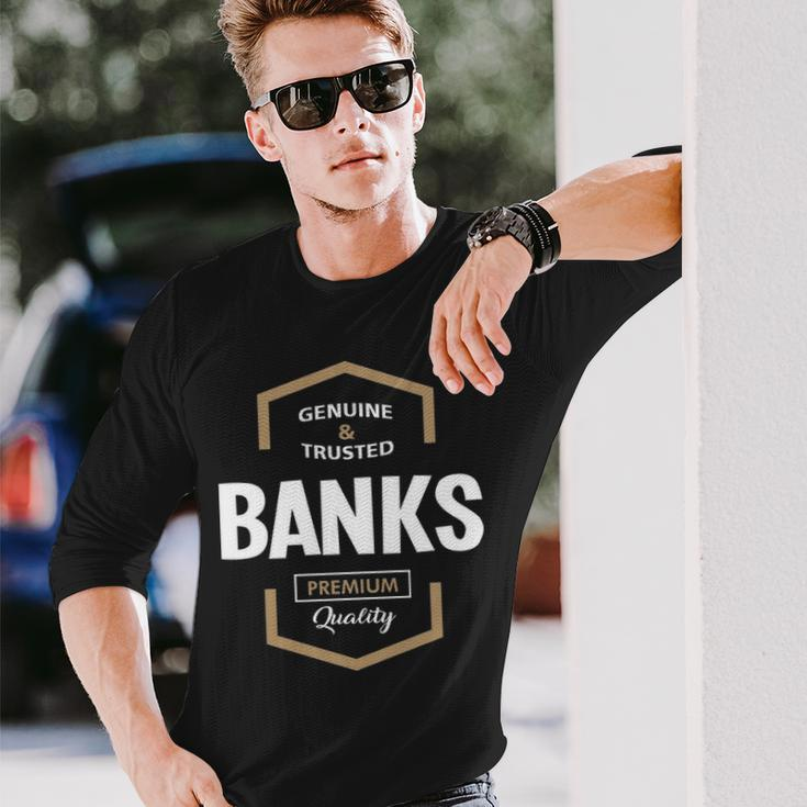 Banks Name Banks Quality Long Sleeve T-Shirt Gifts for Him