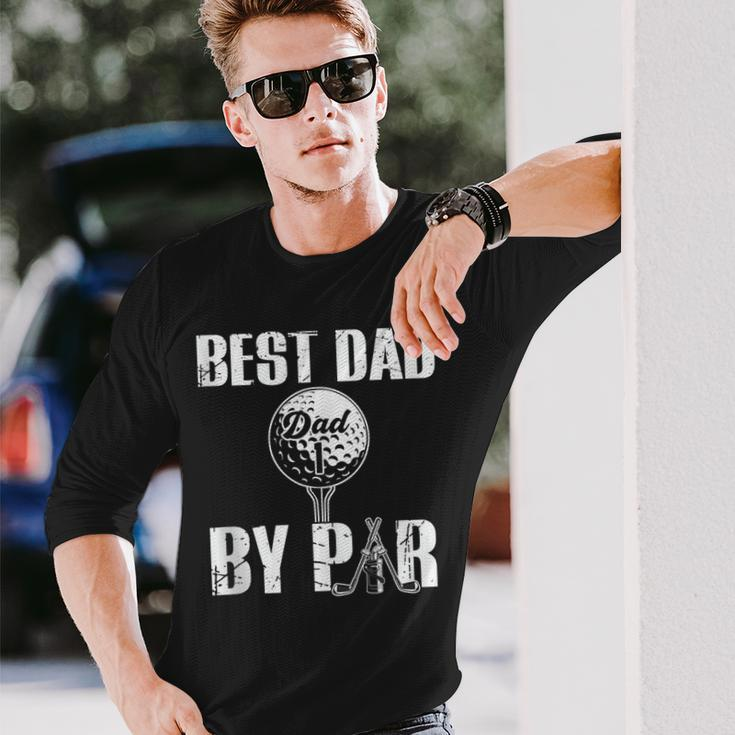 Best Dad By Par Fathers Day Golfing Daddy Papa Long Sleeve T-Shirt T-Shirt Gifts for Him