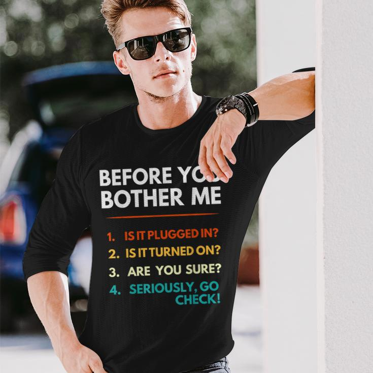 Before You Bother Me Tech Support Computer It Guy Long Sleeve Gifts for Him