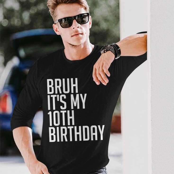 Bruh It's My 10Th Birthday 10 Years Old Back To School Theme Long Sleeve T-Shirt Gifts for Him