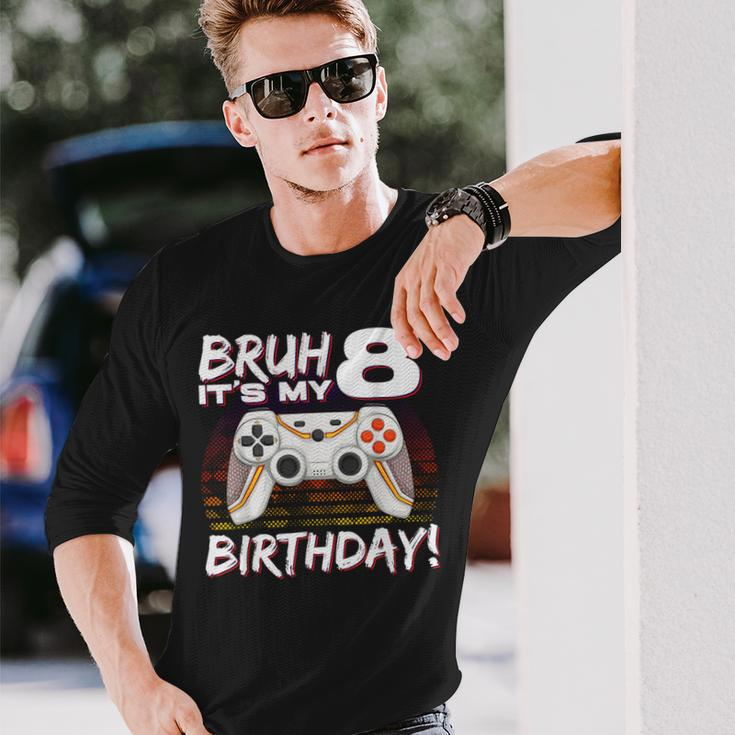 Bruh It's My 8Th Birthday Video Game 8Th Birthday Gaming Boy Long Sleeve T-Shirt Gifts for Him