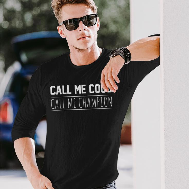 Call Me Coco Call Me Champion Long Sleeve T-Shirt Gifts for Him