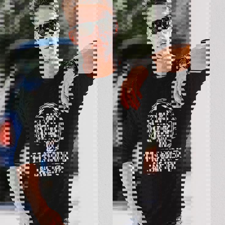 I Can't Hear You Listening To Jangle Pop Long Sleeve T-Shirt Gifts for Him I Can't Hear You Listening To Jangle Pop Long Sleeve T-Shirt Gifts for Him