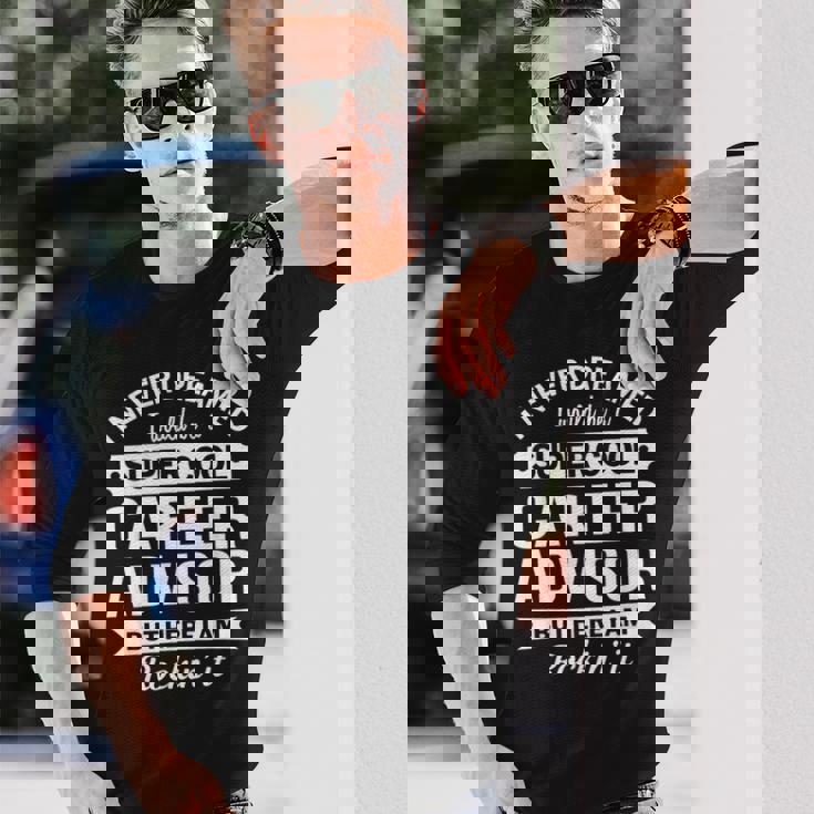 Career Advisor Long Sleeve T-Shirt Gifts for Him