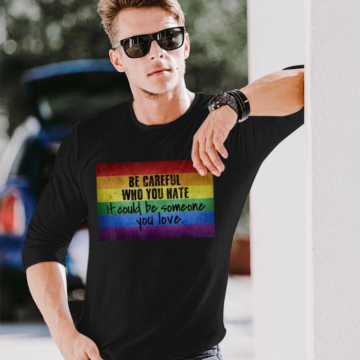 Be Careful Who You Hate Pride Heart Gay Pride Ally Lgbtq Long Sleeve T-Shirt T-Shirt Gifts for Him