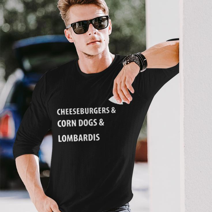 Cheeseburgers Corn Dogs Lombardis Long Sleeve T-Shirt T-Shirt Gifts for Him