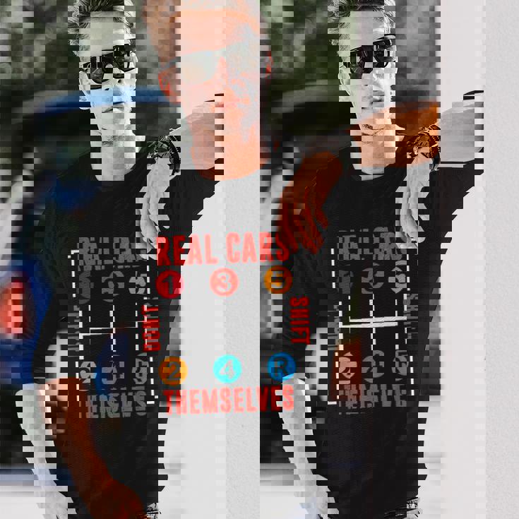 Classic Car Tuning Real Cars Dont Shift Themselves Cars Long Sleeve T-Shirt Gifts for Him Classic Car Tuning Real Cars Dont Shift Themselves Cars Long Sleeve T-Shirt Gifts for Him