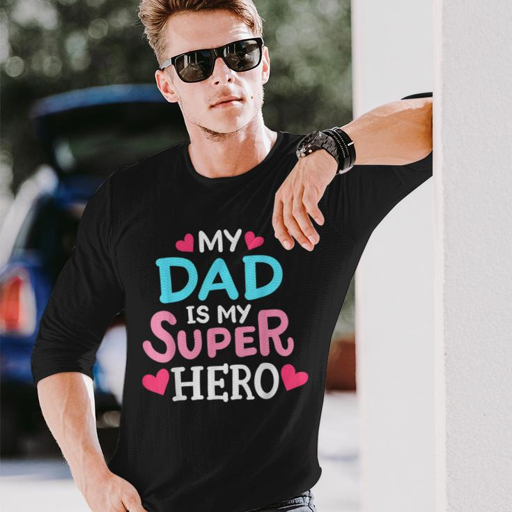 My Dad Is My Superhero Best Dad Fathers Day Cool Long Sleeve T-Shirt Gifts for Him