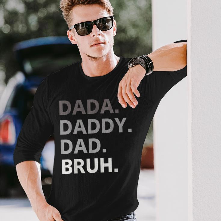 Dada Daddy Dad Bruh Fathers Day Father Long Sleeve T-Shirt Gifts for Him