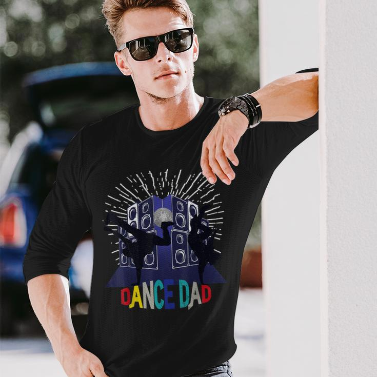 Dance Dad For Dancing Father Ballet Daddy Hip Hop Long Sleeve T-Shirt T-Shirt Gifts for Him