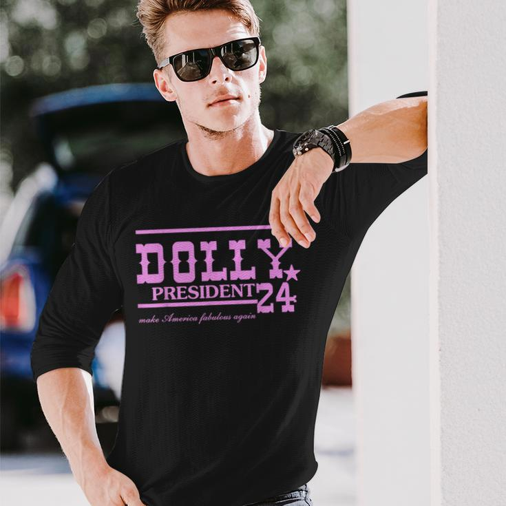 Dolly For President 24 Make America Fabulous Again Quote Long Sleeve Gifts for Him