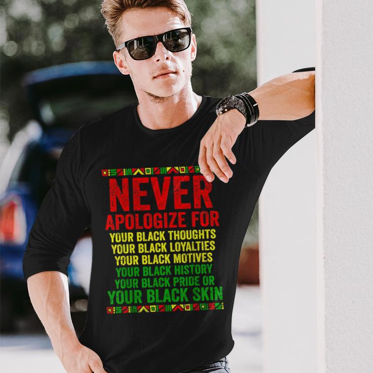 Dont Apologize For Your Blackness Junenth Black History Long Sleeve T-Shirt T-Shirt Gifts for Him