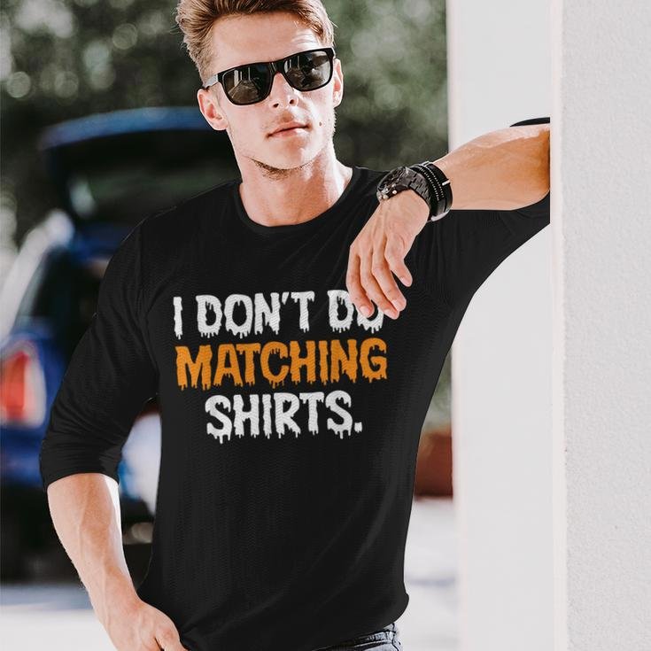 I Don't Do Matching Halloween Couple Scary Spooky Him Her Long Sleeve T-Shirt Gifts for Him