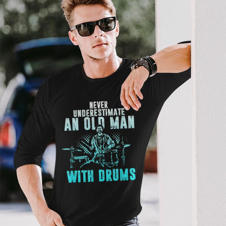 Drummer Apparel Never Underestimate An Old Man With Drums Long Sleeve T-Shirt Gifts for Him