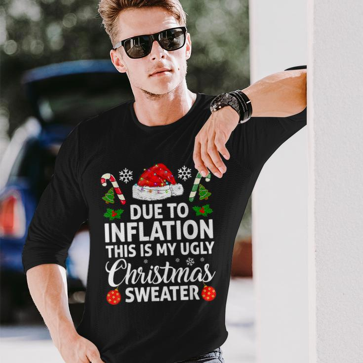 Due To Inflation This Is My Ugly Sweater For Christmas Long Sleeve T-Shirt Gifts for Him