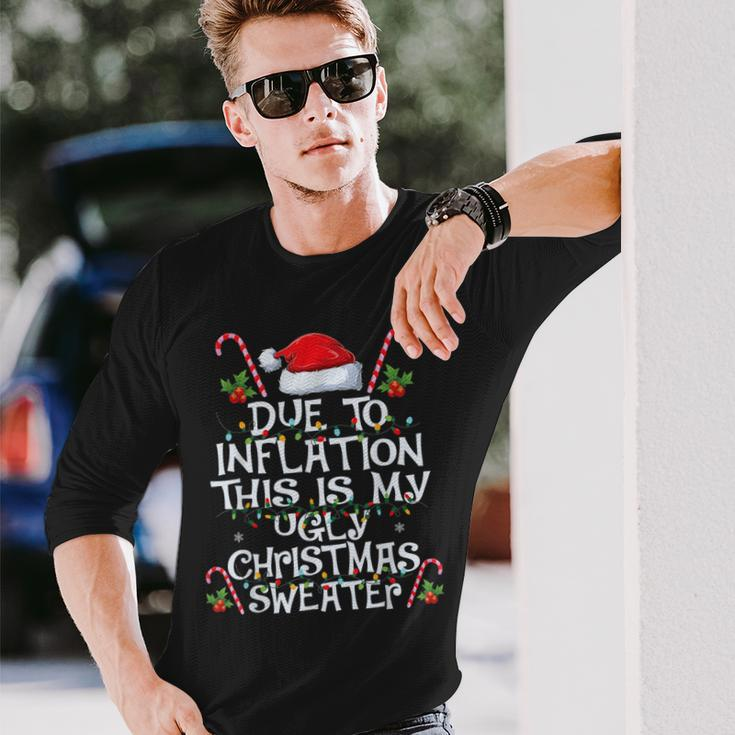 Due To Inflation This Is My Ugly Sweater For Christmas Xmas Long Sleeve T-Shirt Gifts for Him