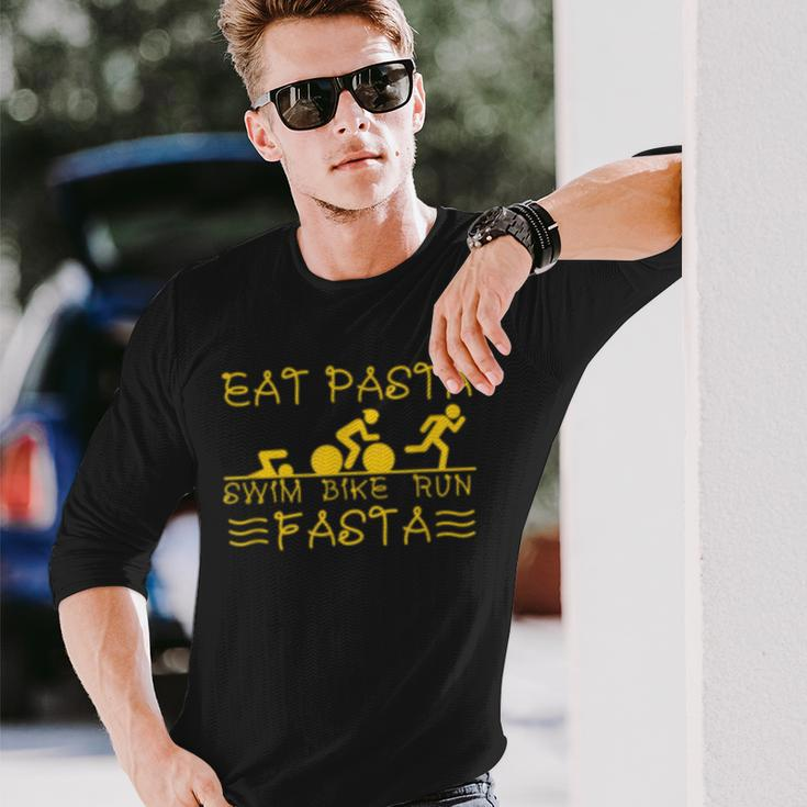 Eat Pasta Swim Bike Run Fasta I Love Italian Pasta Long Sleeve T-Shirt T-Shirt Gifts for Him