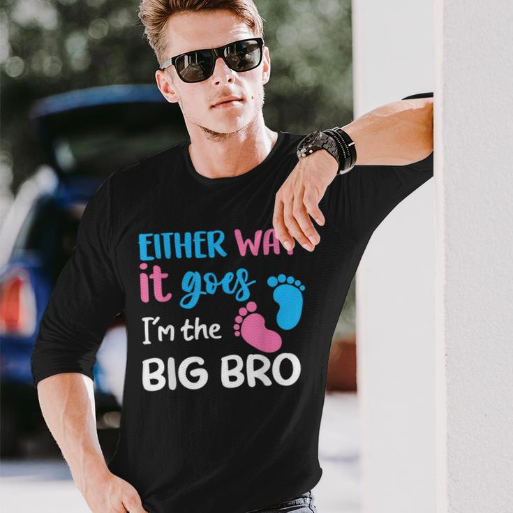 Either Way It Goes I'm The Big Bro Gender Reveal Brother Long Sleeve Gifts for Him