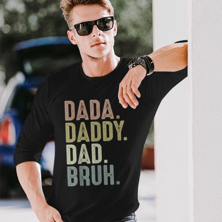 Fathers Day For From Dada Daddy Dad To Bruh Long Sleeve T-Shirt Gifts for Him