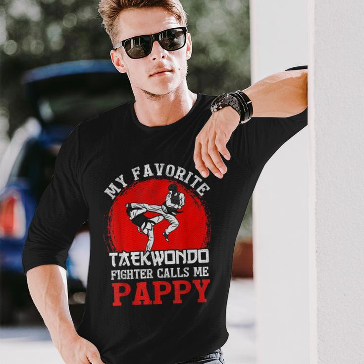 My Favorite Taekwondo Fighter Calls Me Pappy Fathers Day Long Sleeve T-Shirt Gifts for Him