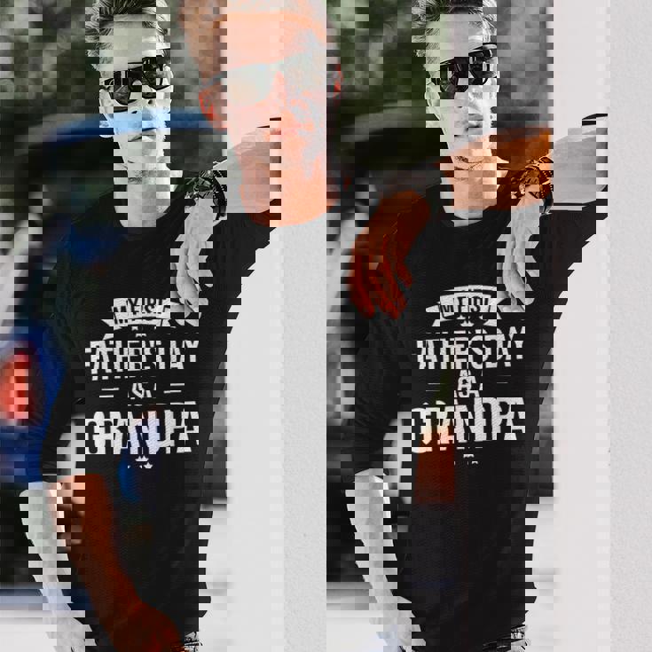 My First Fathers Day As A Grandpa Fathers Day Long Sleeve T-Shirt Gifts for Him