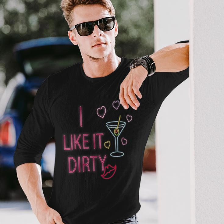 I Like It Dirty Martini Cocktails Long Sleeve T-Shirt Gifts for Him
