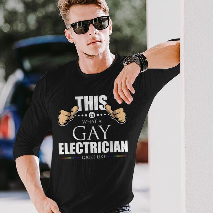 This Is What A Gay Electrician Looks Like Lgbt Pride Long Sleeve T-Shirt T-Shirt Gifts for Him
