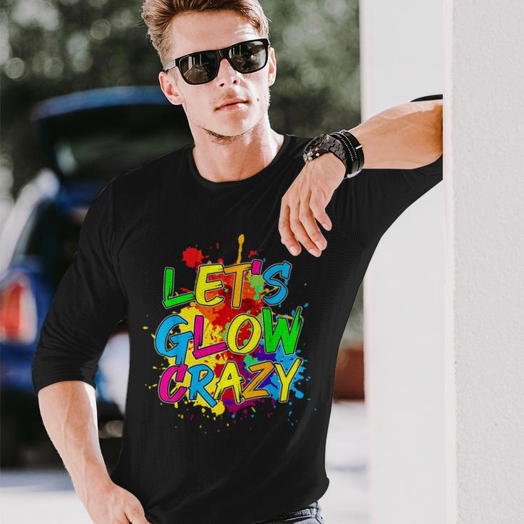 Lets Glow Crazy Glow Party 80S Retro Costume Party Lover Long Sleeve T-Shirt Gifts for Him