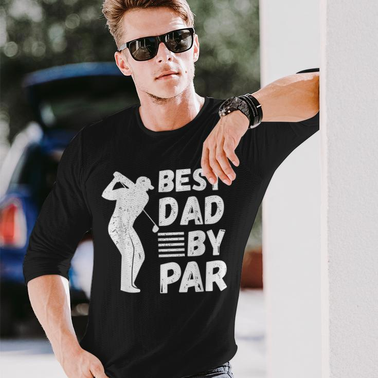 Golf Best Dad By Par Golfing Outfit Golfer Apparel Father Long Sleeve T-Shirt T-Shirt Gifts for Him