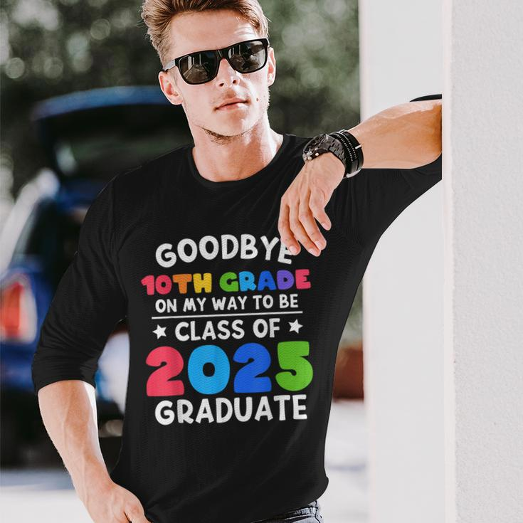 Goodbye 10Th Grade Class Of 2025 Graduate 10Th Grade Cute Long Sleeve T-Shirt T-Shirt Gifts for Him