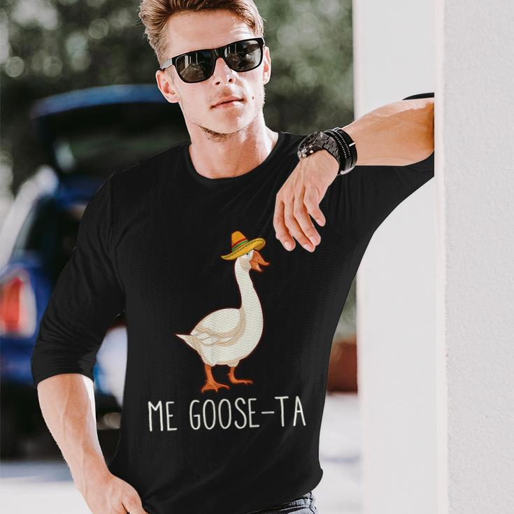 Me Goose-Ta Mexican Spanish Goose Pun Long Sleeve T-Shirt Gifts for Him