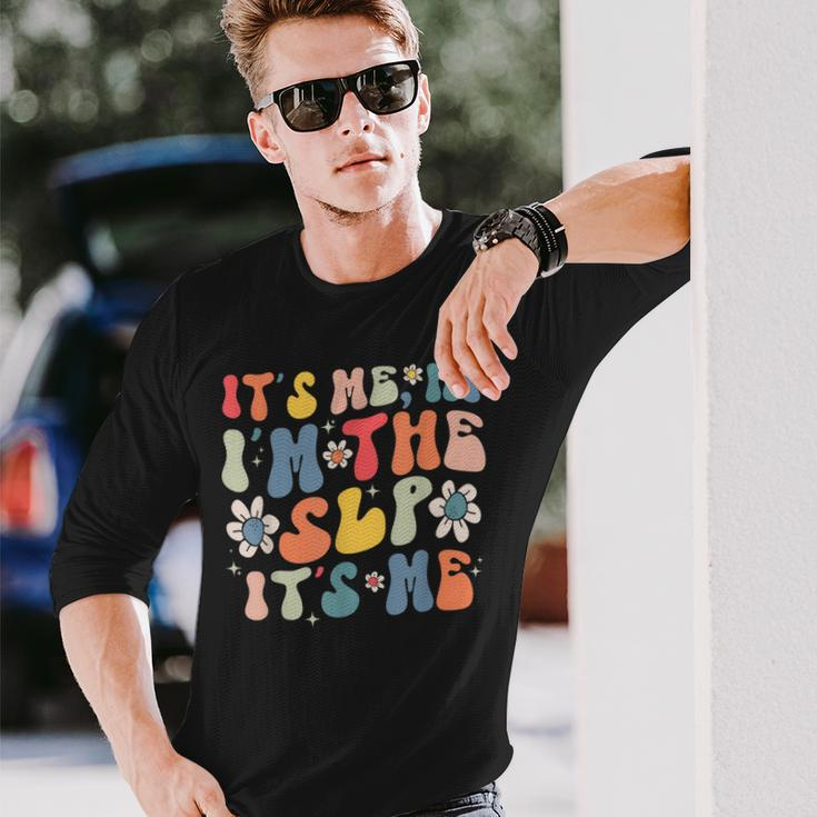Groovy Its Me Hi Im The Slp Its Me Speech Therapy Long Sleeve T-Shirt T-Shirt Gifts for Him