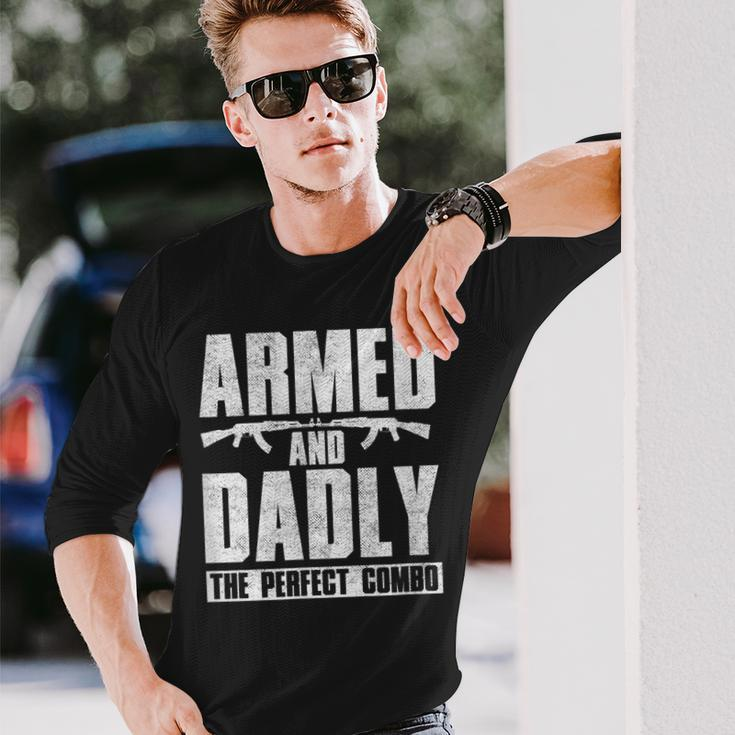 Gun Lover Dad Armed And Dadly The Perfect Combo Long Sleeve T-Shirt Gifts for Him