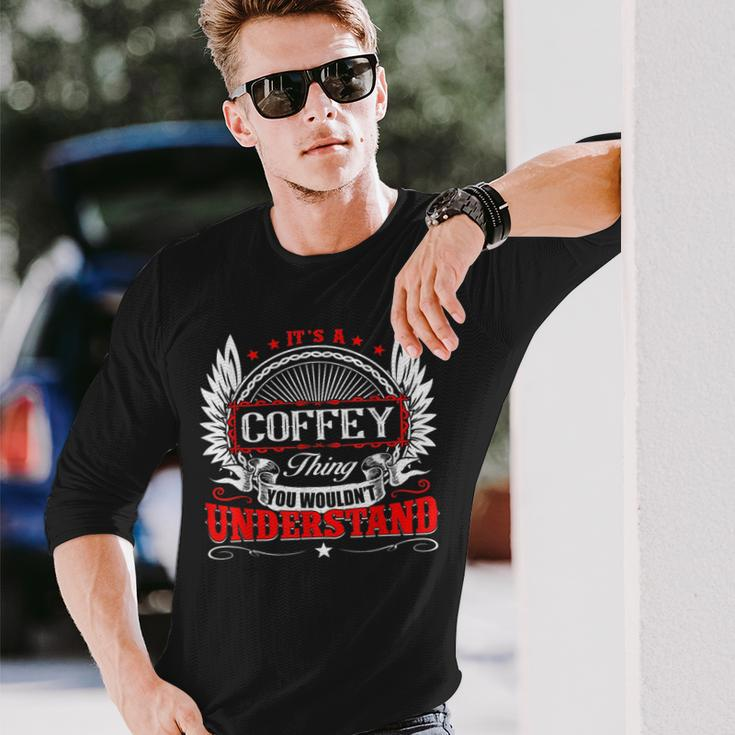 Its A Coffey Thing You Wouldnt Understand Birthday Long Sleeve T-Shirt Gifts for Him