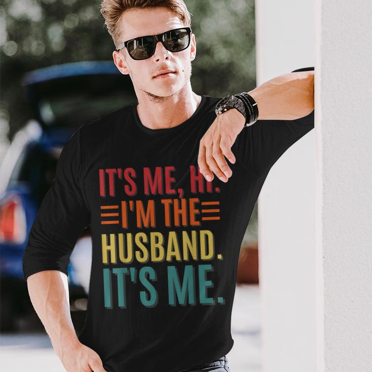 Its Me Hi Im The Husband Its Me Dad Husband Fathers Day Long Sleeve T-Shirt T-Shirt Gifts for Him