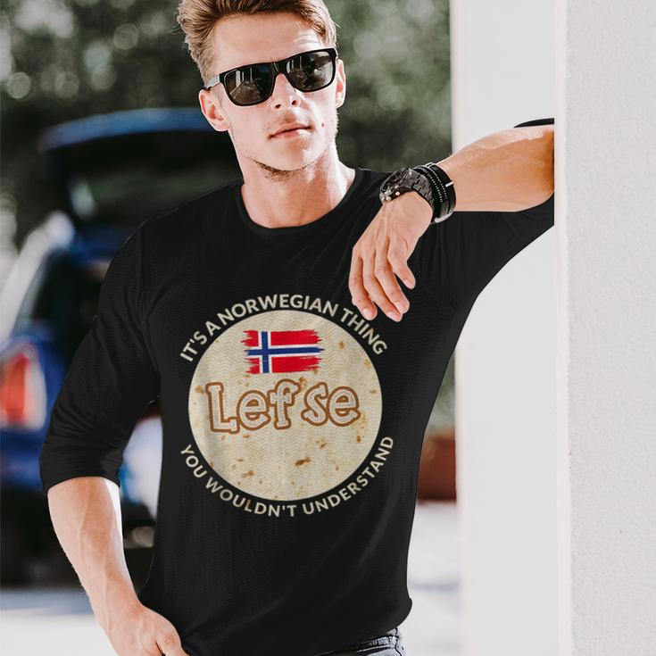 It's A Norwegian Thing Lefse You Wouldn't Understand Long Sleeve T-Shirt Gifts for Him