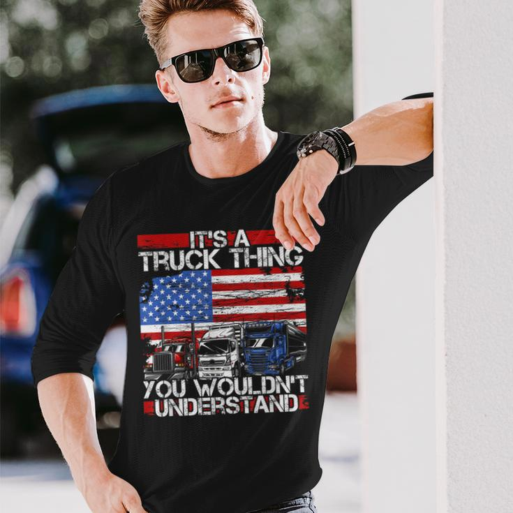 Its A Trucker Thing You Wouldnt Understand For Truck Driver Long Sleeve T-Shirt Gifts for Him