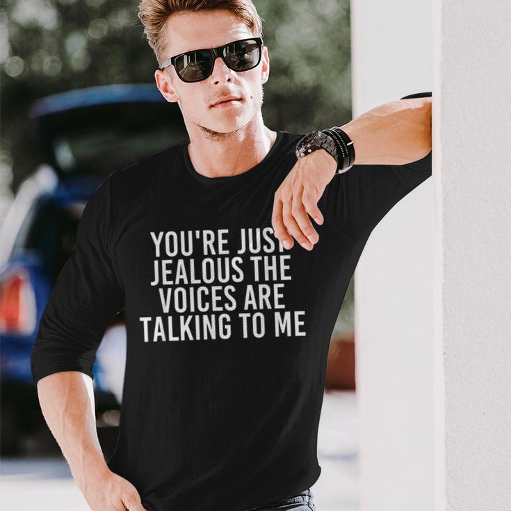 Jealous The Voices Are Talking To Me Idea Long Sleeve T-Shirt Gifts for Him