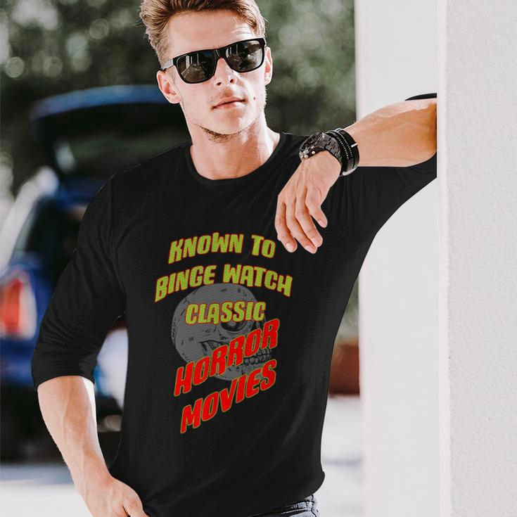 Known To Binge Watch Classic Horror Movies Movies Long Sleeve T-Shirt Gifts for Him