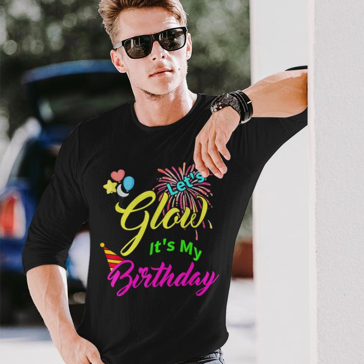 Let's Glow It's My Birthday Celebration Bday Glow Party 80S Long Sleeve Gifts for Him
