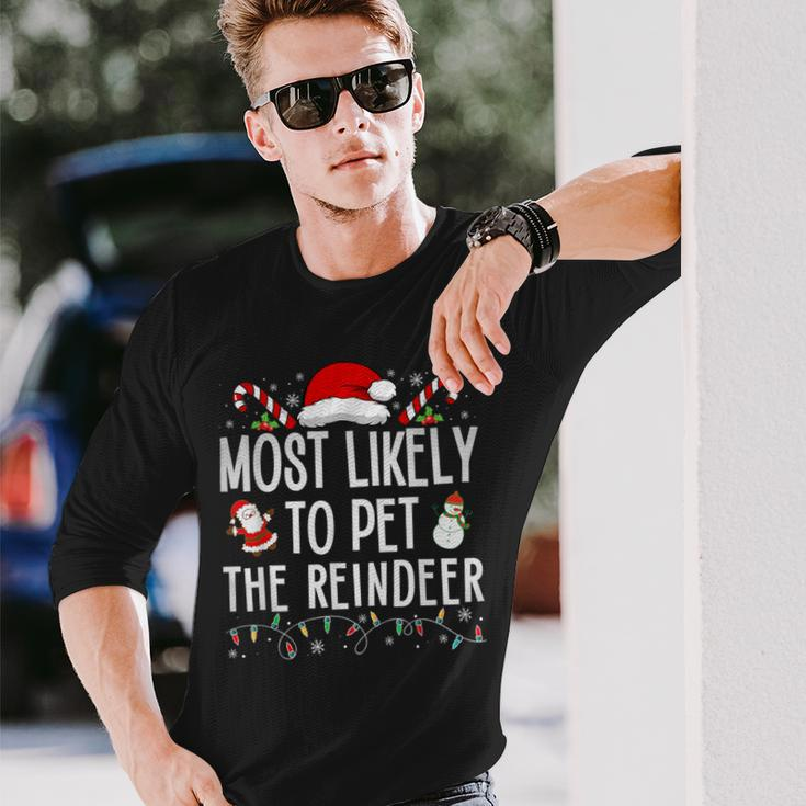 Most Likely To Pet The Reindeer Matching Christmas Long Sleeve T-Shirt Gifts for Him