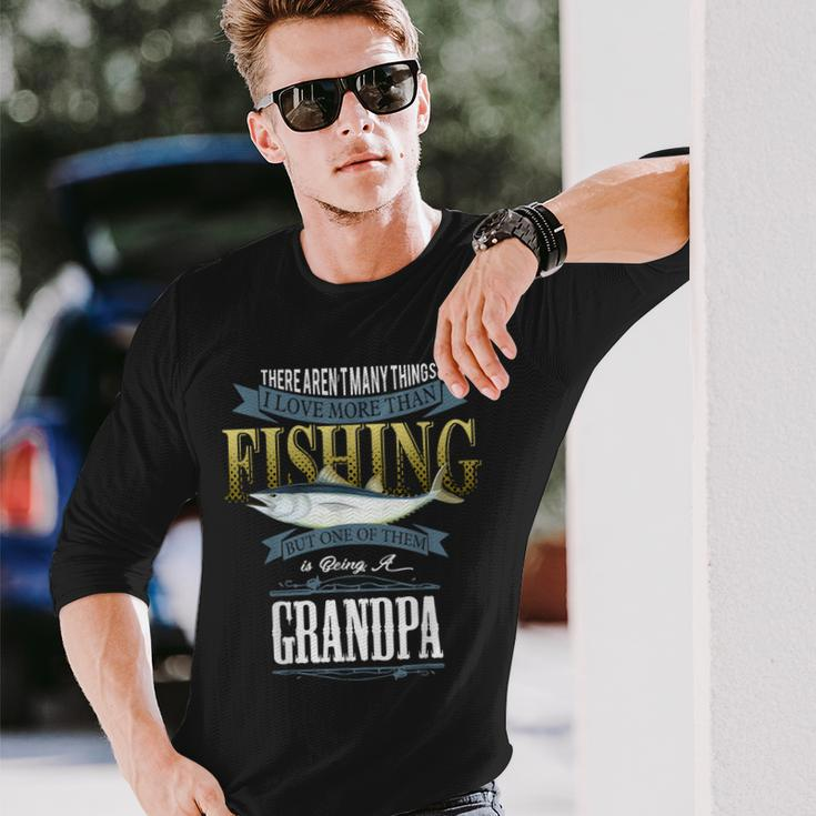 I Love More Than Fishing Being A Grandpa Fishing Long Sleeve T-Shirt Gifts for Him